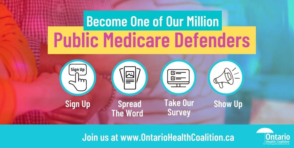 Become One of Our Million | Public Medicare Defenders | Sign Up | Spread The Word | Take Our Survey | Show Up | Join us at www.OntarioHealthCoalition.ca | Ontario Health Coalition (pastel coloured text with icons on a faded background of people holding hands in solidarity)