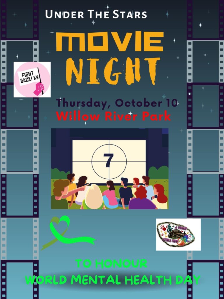 Under The Stars
Movie Night
Thursday, October 10 (2024)
Willow River Park
To honour World Mental Health Day
(various  movie-themed clipart images, including people watching a movie screen with a "7" from the start leader, and a Fight Back KW logo)