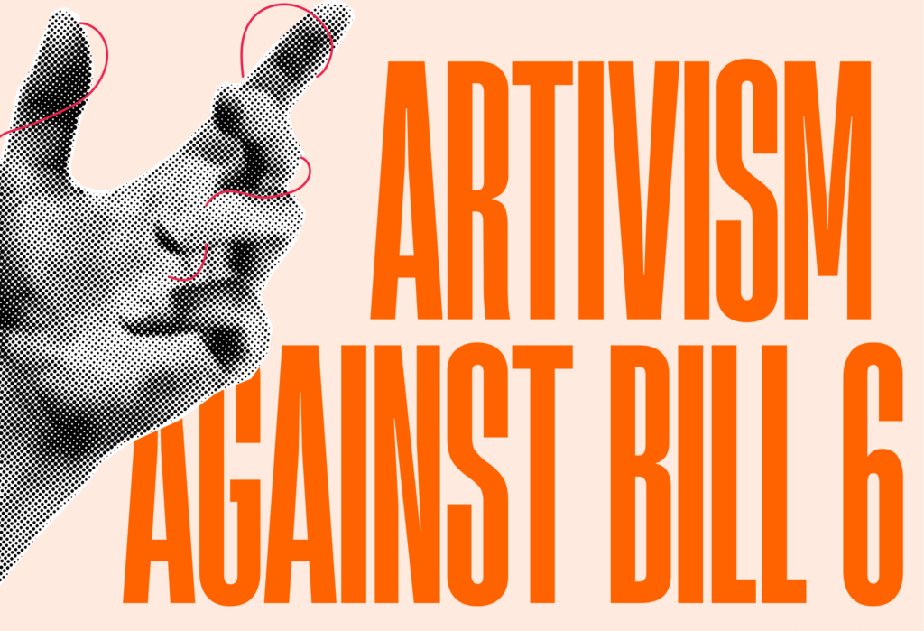 Artivism Against Bill 6
(a half-tone photo of a hand beside orange letters)