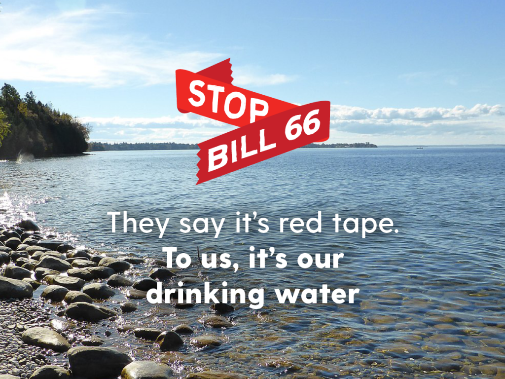 Stop Bill 66 | They say it's red tape. | To us, it's our drinking water