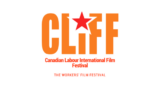 CLiFF
Canadian Labour International Film Festival
The Workers' Film Festival
(Orange letters, with a red start in place of the dot on the i in CLiFF)