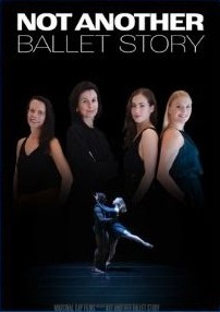 Not Another Ballet Story (film poster: photo of four women against a black background, two ballet dancers in another photo; other film credits illegible)