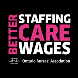 Better Staffing Care Wages | ONA Ontario Nurses' Association (pink and white lettering on a black background. "Better" is tilted on its side so it's an adjective for all three of "Staffing", "Care", "Wages")