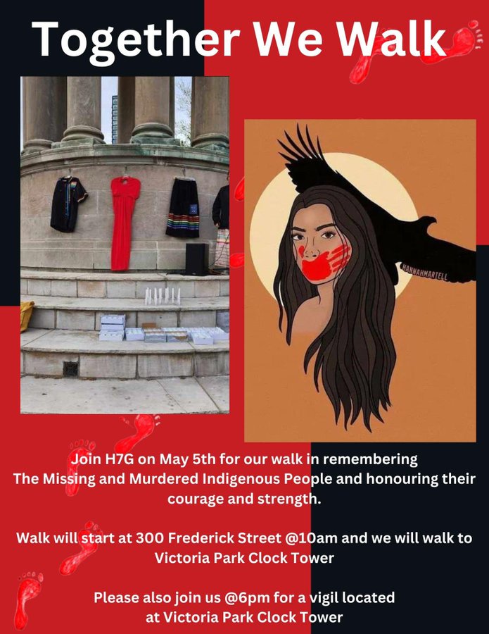 Together We Walk | Join H7G on May 5th for our walk in remembering The Missing and Murdered Indigenous People and honouring their courage and strength. | Walk will start at 300 Frederick Street @ 10am and we will walk to Victoria Park Clock Tower | Please also join us @6pm for a vigil located at Victoria Park Clock  Tower (B&W photo of the Kitchener clock tower bedecked with a red dress and ribbon skirts; illustration of an Indigenous woman with a painted red hand over her mouth)