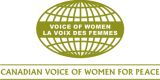 Voice of Women | La Voix Des Femmes (on stylized globe logo) | Canadian Voice Of Women For Peace (below logo)