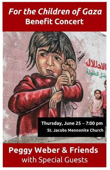For the Children of Gaza Benefit Concert | Thursday, June 25 - 7:00pm St. Jacobs Mennonite Church | Peggy Weber & Friends with Special Guests (photo of a mural of a child holding a doll)