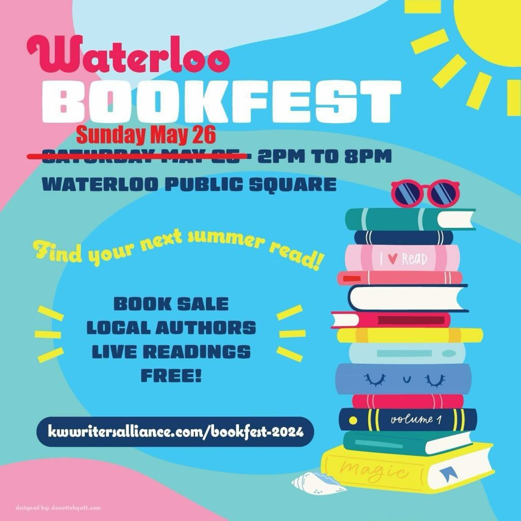 Waterloo Bookfest, Sunday May 26 - 2pm to 8pm, Waterloo Public Square. Find your next summer read! Book Sale, Local Authors, Live Readings. FREE! kwwritersalliance.com/bookfest-2024
